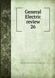 General Electric review. 26, General Electric Company,General Electric Company. Review 