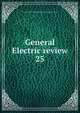 General Electric review. 25, General Electric Company,General Electric Company. Review 