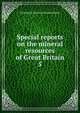 Special reports on the mineral resources of Great Britain. 5, Geological Survey of Great Britain 