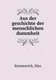 Aus der geschichte der menschlichen dummheit, Kemmerich, Max 
