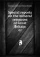 Special reports on the mineral resources of Great Britain. 27, Geological Survey of Great Britain 