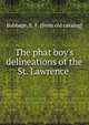 The phat boy's delineations of the St. Lawrence, Babbage, E. F. [from old catalog] 