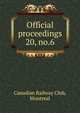 Official proceedings. 20, no.6, Canadian Railway Club, Montreal 