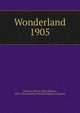 Wonderland 1905, Wheeler, Olin D. (Olin Dunbar), 1852-1925,Northern Pacific Railway Company 
