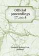 Official proceedings. 17, no.4, Canadian Railway Club, Montreal 