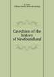 Catechism of the history of Newfoundland, St. John, William Charles. [from old catalog] 
