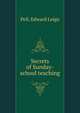 Secrets of Sunday-school teaching, Pell, Edward Leign 