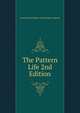 The Pattern Life 2nd Edition, Curtiss Frank Homer and Harriette Augusta 