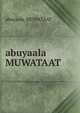 abuyaala MUWATAAT, Abuyaala Muwataat 