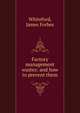 Factory management wastes: and how to prevent them, Whiteford, James Forbes 