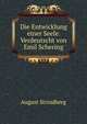 Die Entwicklung einer Seele. Verdeutscht von Emil Schering, August Strindberg 