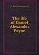 The life of Daniel Alexander Payne, C. S. Smith (Charles Spencer) 