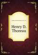 Henry D.Thoreau, Sanborn, F. B. (Franklin Benjamin), 1831-1917 