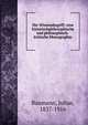 Der Wissensbegriff; eine historischphilosophische und philosophisch-kritische Monographie, Baumann, Julius, 1837-1916 
