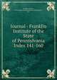Journal - Franklin Institute of the State of Pennsylvania. Index 141-160, Franklin Institute, Philadelphia,Franklin Institute (Philadelphia, Pa.) 