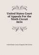 United States Court of Appeals For the Ninth Circuit. 0634, United States. Court of Appeals (9th Circuit) 