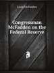 Congressman McFadden on the Federal Reserve, Louis McFadden 