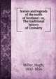 Scenes and legends of the north of Scotland : or, The traditional history of Cromarty, Miller Hugh 