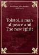 Tolstoi, a man of peace and The new spirit, Stockham, Alice Bunker, 1833-1912 
