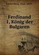Ferdinand 1, Konig der Bulgaren, Lindenberg, Paul, 1859- 