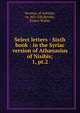 Select letters - Sixth book : in the Syriac version of Athanasius of Nisibis;. 1, pt.2, Severus, of Antioch, ca. 465-538,Brooks, Ernest Walter 