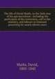 The life of David Marks, to the 26th year of his age microform : including the particulars of his conversion, call to the ministry, and labours in itinerant preaching for nearly eleven years, Marks, David, 1805-1845 