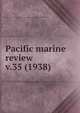 Pacific marine review. v.35 (1938), Pacific American Steamship Association,Shipowners Association of the Pacific Coast 