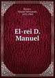 El-rei D. Manuel, Branco, Manuel Bernardes, 1832-1900 