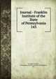 Journal - Franklin Institute of the State of Pennsylvania. 143, Franklin Institute, Philadelphia,Franklin Institute (Philadelphia, Pa.) 