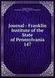 Journal - Franklin Institute of the State of Pennsylvania. 147, Franklin Institute, Philadelphia,Franklin Institute (Philadelphia, Pa.) 