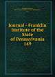 Journal - Franklin Institute of the State of Pennsylvania. 149, Franklin Institute, Philadelphia,Franklin Institute (Philadelphia, Pa.) 