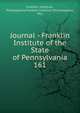 Journal - Franklin Institute of the State of Pennsylvania. 161, Franklin Institute, Philadelphia,Franklin Institute (Philadelphia, Pa.) 