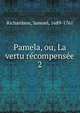 Pamela, ou, La vertu rcompense. 2, Richardson, Samuel, 1689-1761 