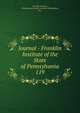 Journal - Franklin Institute of the State of Pennsylvania. 119, Franklin Institute, Philadelphia,Franklin Institute (Philadelphia, Pa.) 