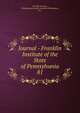 Journal - Franklin Institute of the State of Pennsylvania. 81, Franklin Institute, Philadelphia,Franklin Institute (Philadelphia, Pa.) 