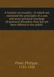 A treatise on insanity : in which are contained the principles of a new and more practical nosology of maniacal disorders than has yet been offered to the public ., Pinel, Philippe, 1745-1826 