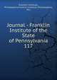 Journal - Franklin Institute of the State of Pennsylvania. 117, Franklin Institute, Philadelphia,Franklin Institute (Philadelphia, Pa.) 