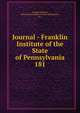 Journal - Franklin Institute of the State of Pennsylvania. 181, Franklin Institute, Philadelphia,Franklin Institute (Philadelphia, Pa.) 