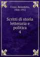 Scritti di storia letteraria e politica. 4, Benedetto Croce 