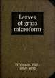 Leaves of grass microform, Whitman Walt 