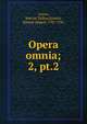 Opera omnia;. 2, pt.2, Marcus Tullius Cicero 