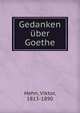 Gedanken uber Goethe, Hehn, Viktor, 1813-1890 