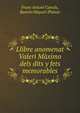 Llibre anomenat Valeri Maximo dels dits y fets memorables, Frare Antoni Canals 