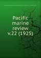 Pacific marine review. v.22 (1925), Pacific American Steamship Association,Shipowners Association of the Pacific Coast 