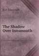 The Shadow Over Innsmouth, H.P. Lovecraft 