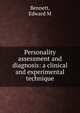 Personality assessment and diagnosis: a clinical and experimental technique, Edward M. Bennett 