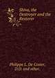 Shiva, the Destroyer and the Restorer, Philippe L. De Coster, D.D. and other. 