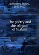 The poetry and the religion of Psalms, Robertson, James, 1840-1920 