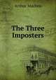 The Three Imposters, Arthur Machen 