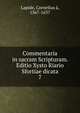 Commentaria in sacram Scripturam. Editio Xysto Riario Sfortiae dicata. 7, Lapide, Cornelius ?, 1567-1637 